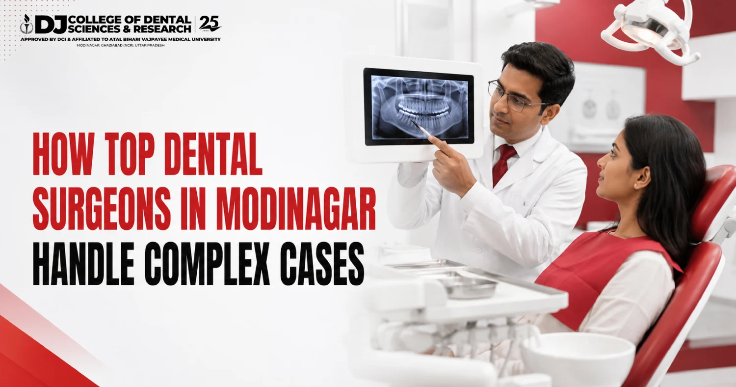 Top Dental Surgeons in Modinagar Handle Complex Cases