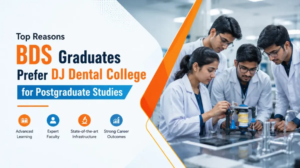 BDS colleges in Delhi guide by DJ Dental showing dental students in advanced learning, expert faculty support, state-of-the-art infrastructure, and postgraduate career opportunities.