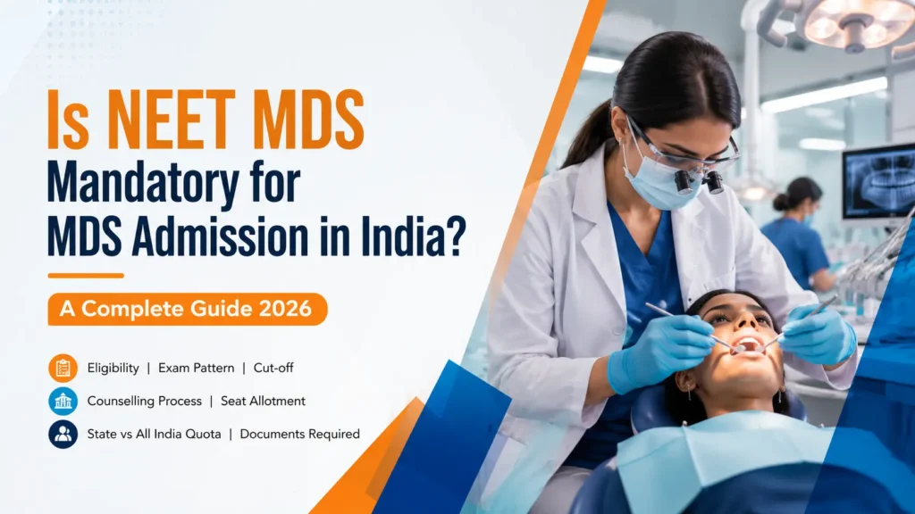 NEET is important for MDS students seeking MDS admission in India, with DJ Dental guide covering eligibility, exam pattern, cut-off, counselling, seat allotment, quota, and required documents.