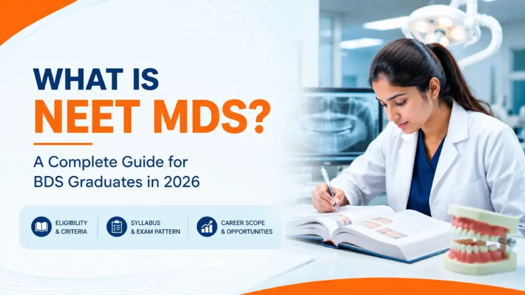 what is neet mds complete guide for BDS graduates by DJ Dental, covering eligibility, syllabus, exam pattern, career scope, and opportunities for MDS aspirants in 2026.